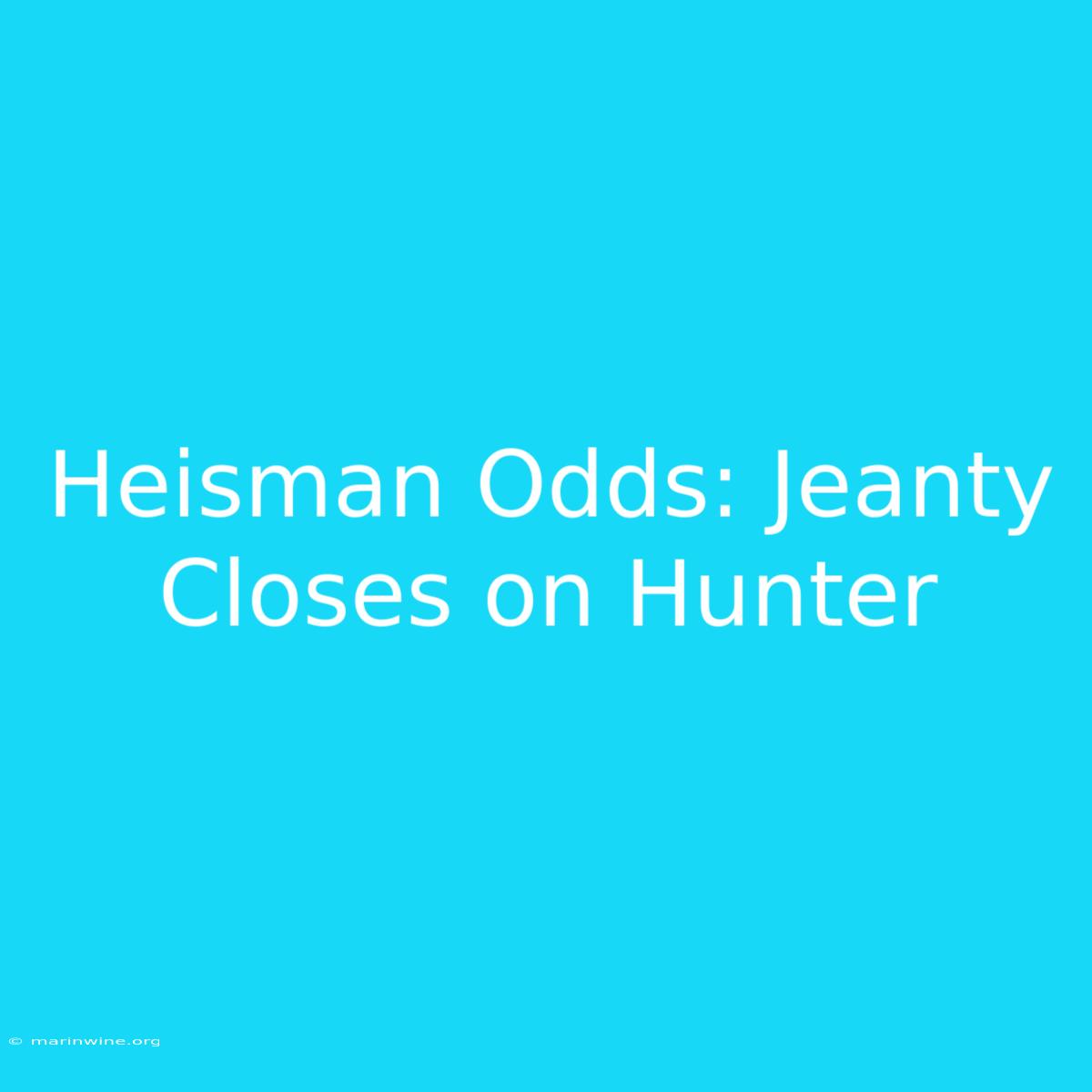 Heisman Odds: Jeanty Closes On Hunter