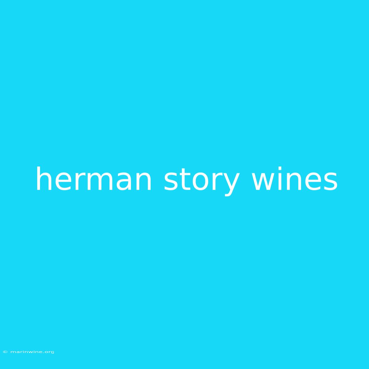 Herman Story Wines