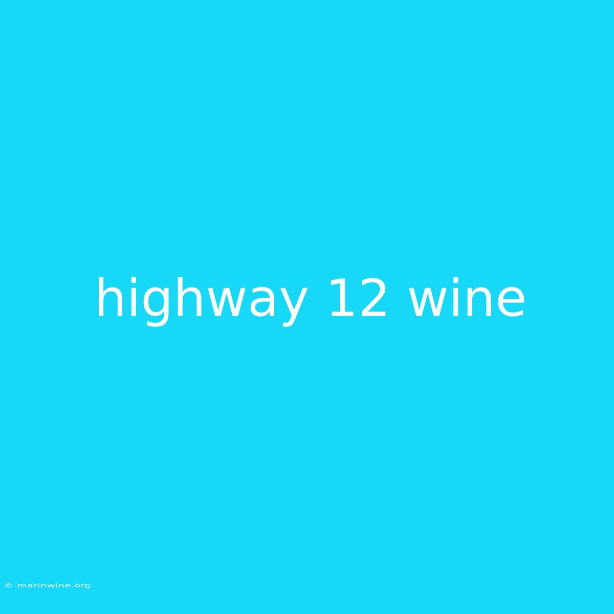 Highway 12 Wine