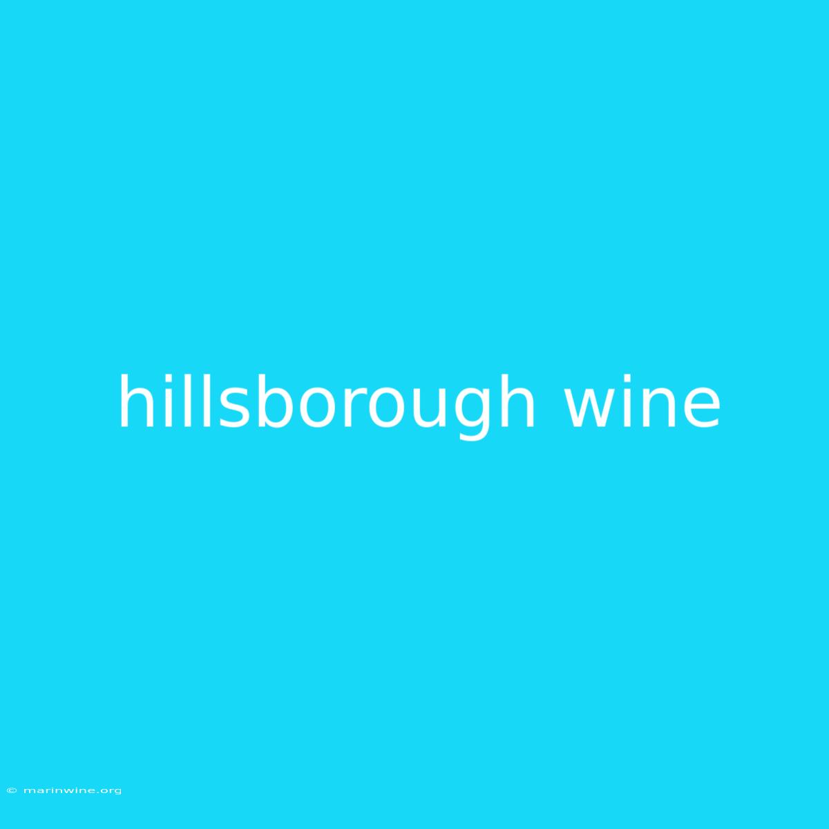 Hillsborough Wine