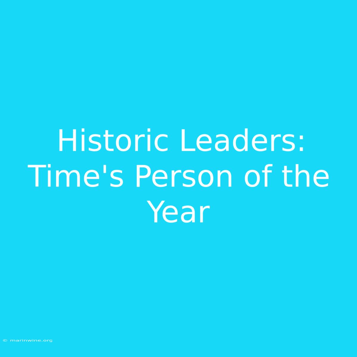 Historic Leaders: Time's Person Of The Year