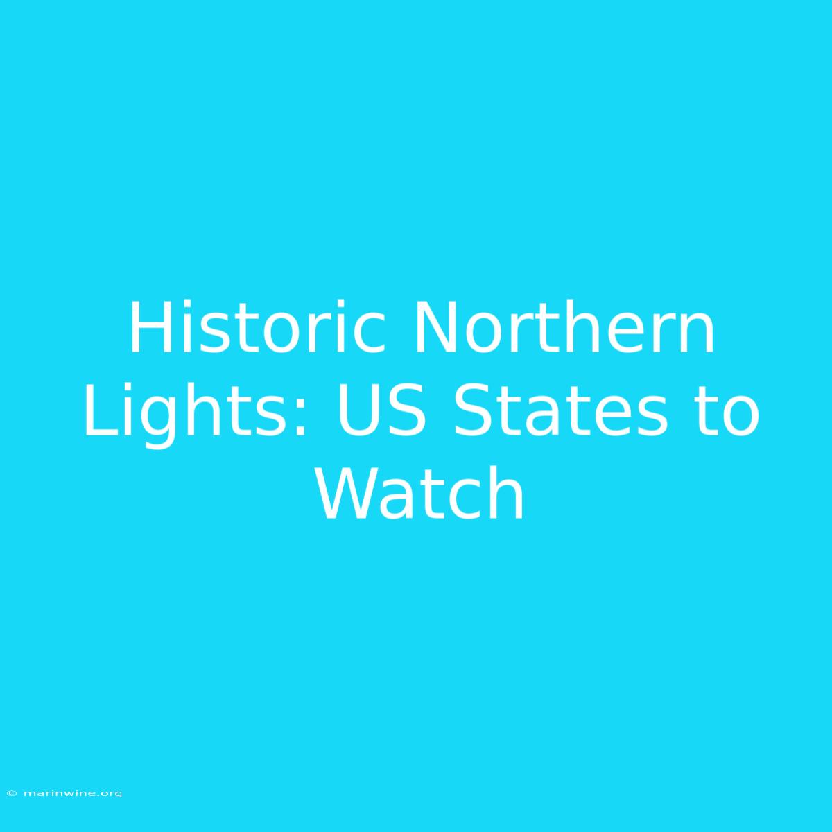 Historic Northern Lights: US States To Watch