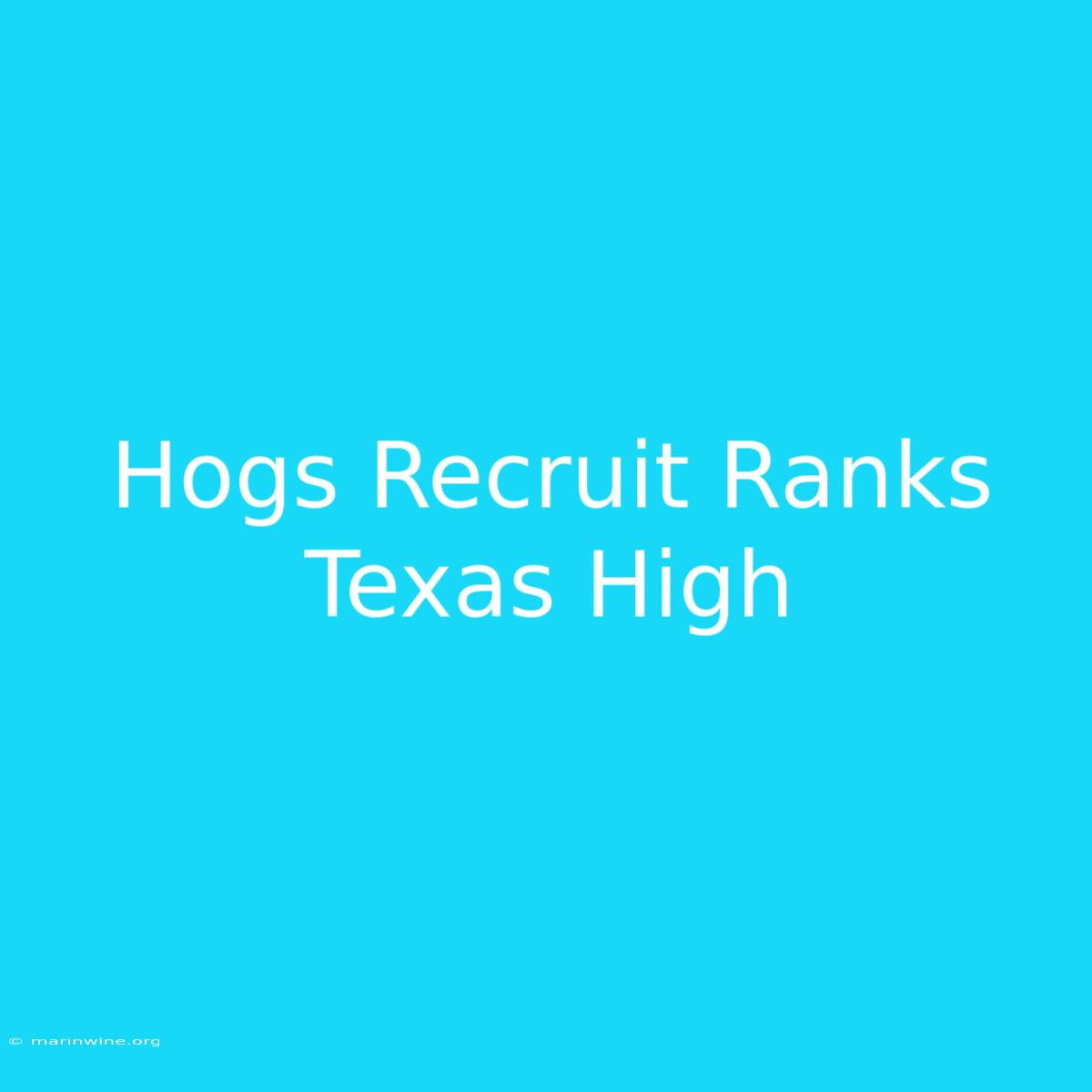 Hogs Recruit Ranks Texas High