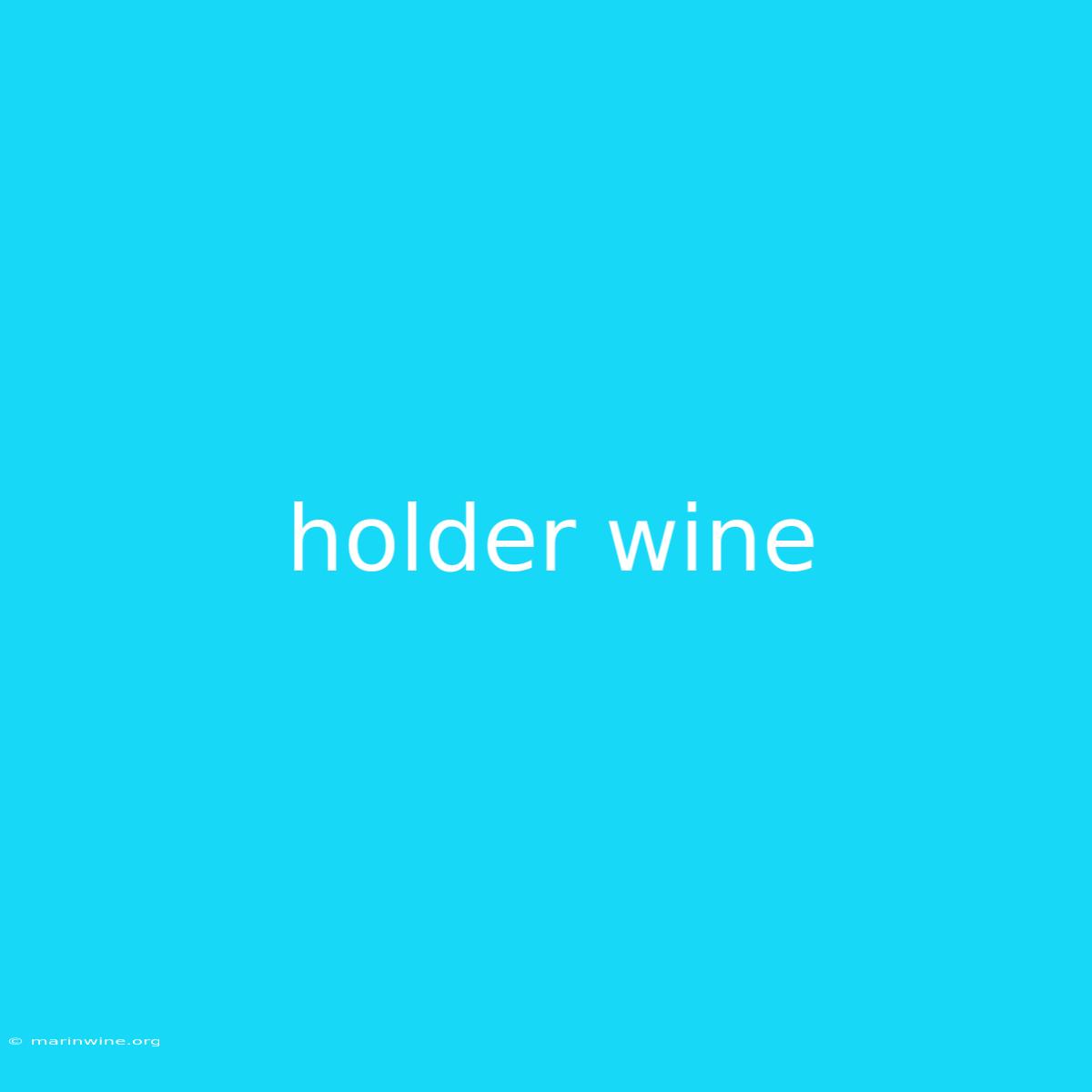 Holder Wine