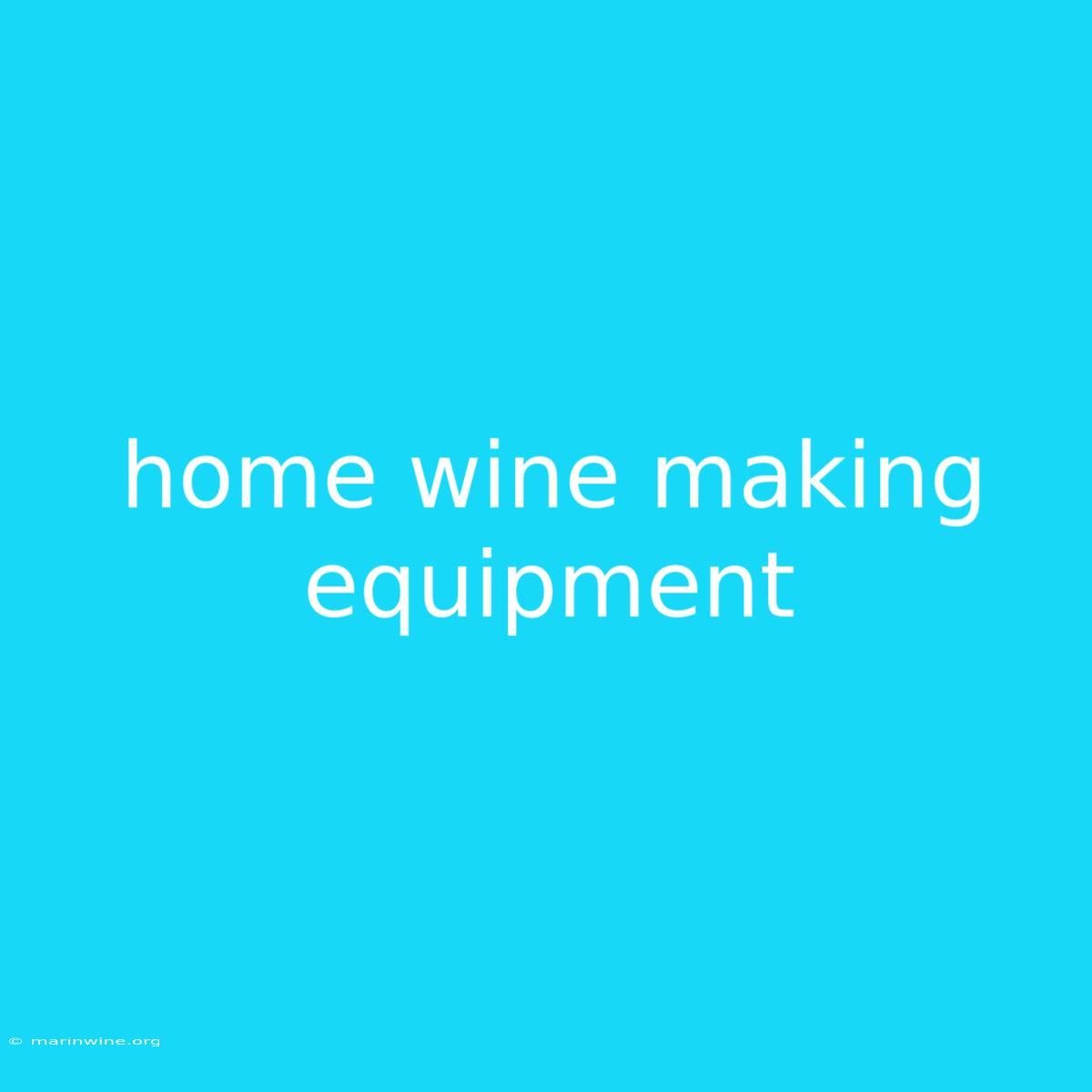 Home Wine Making Equipment