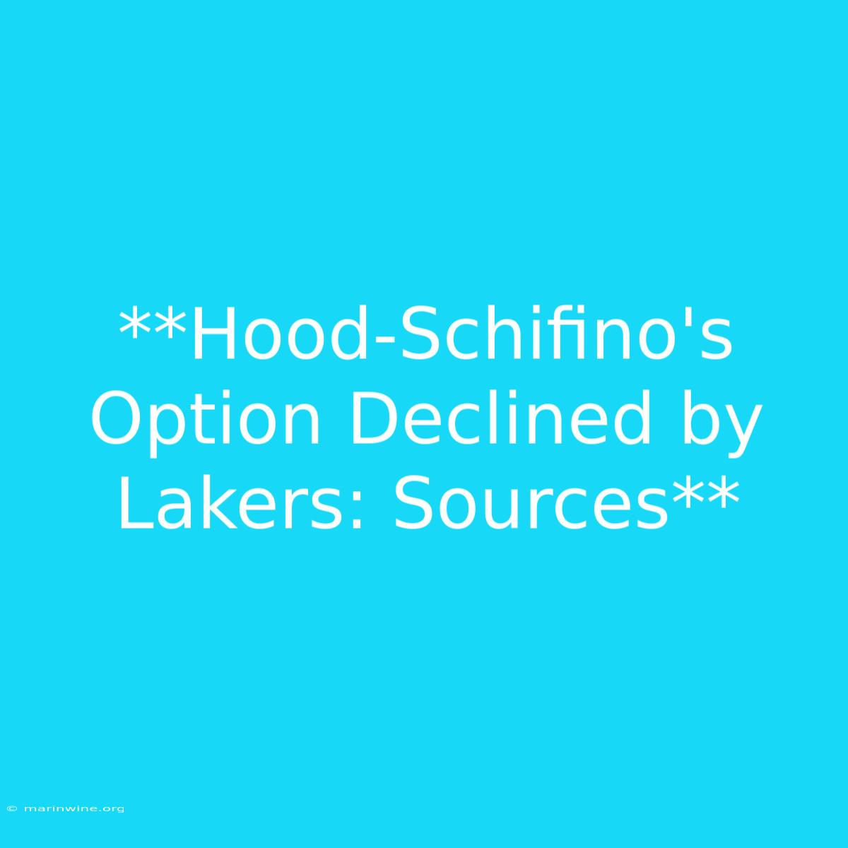 **Hood-Schifino's Option Declined By Lakers: Sources** 