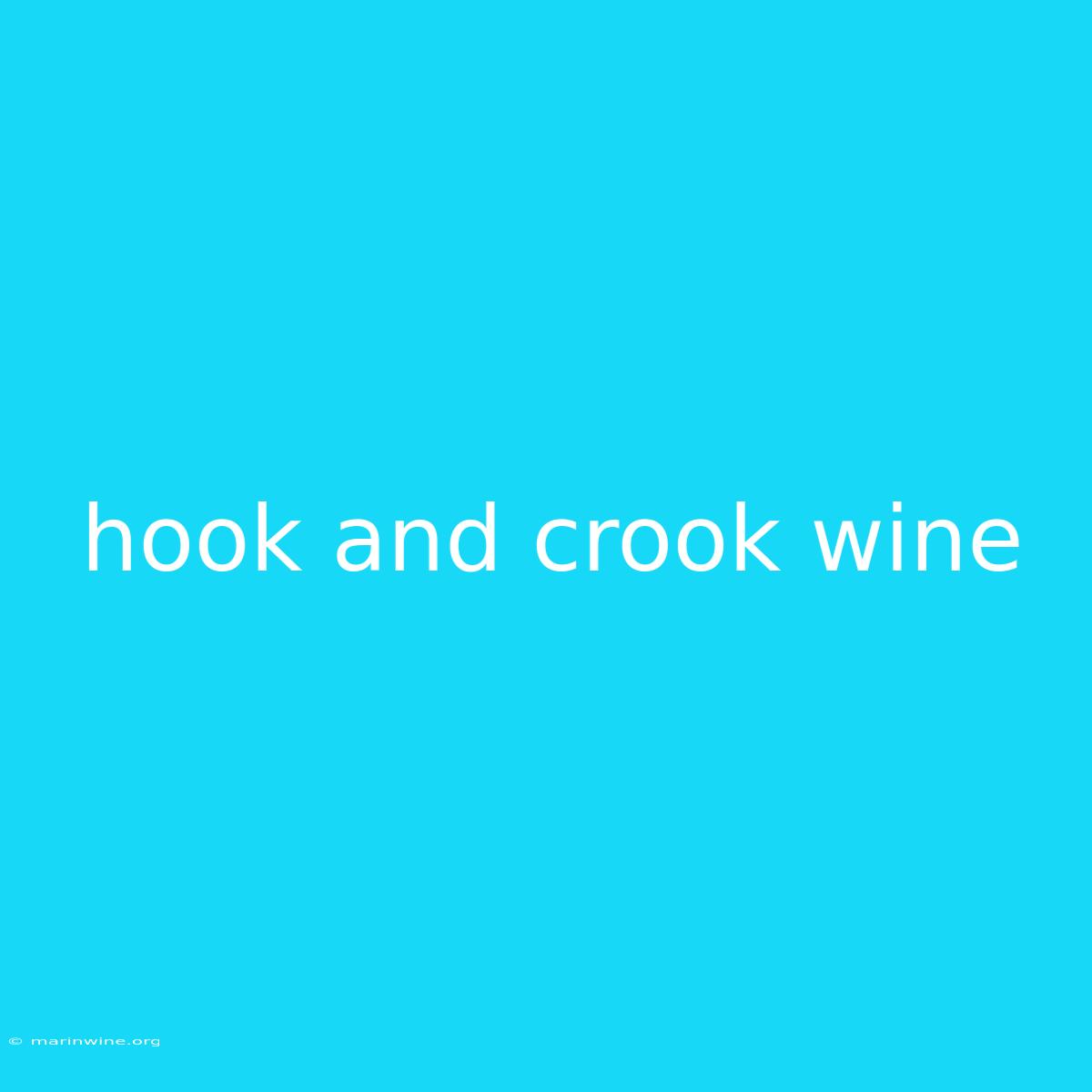 Hook And Crook Wine