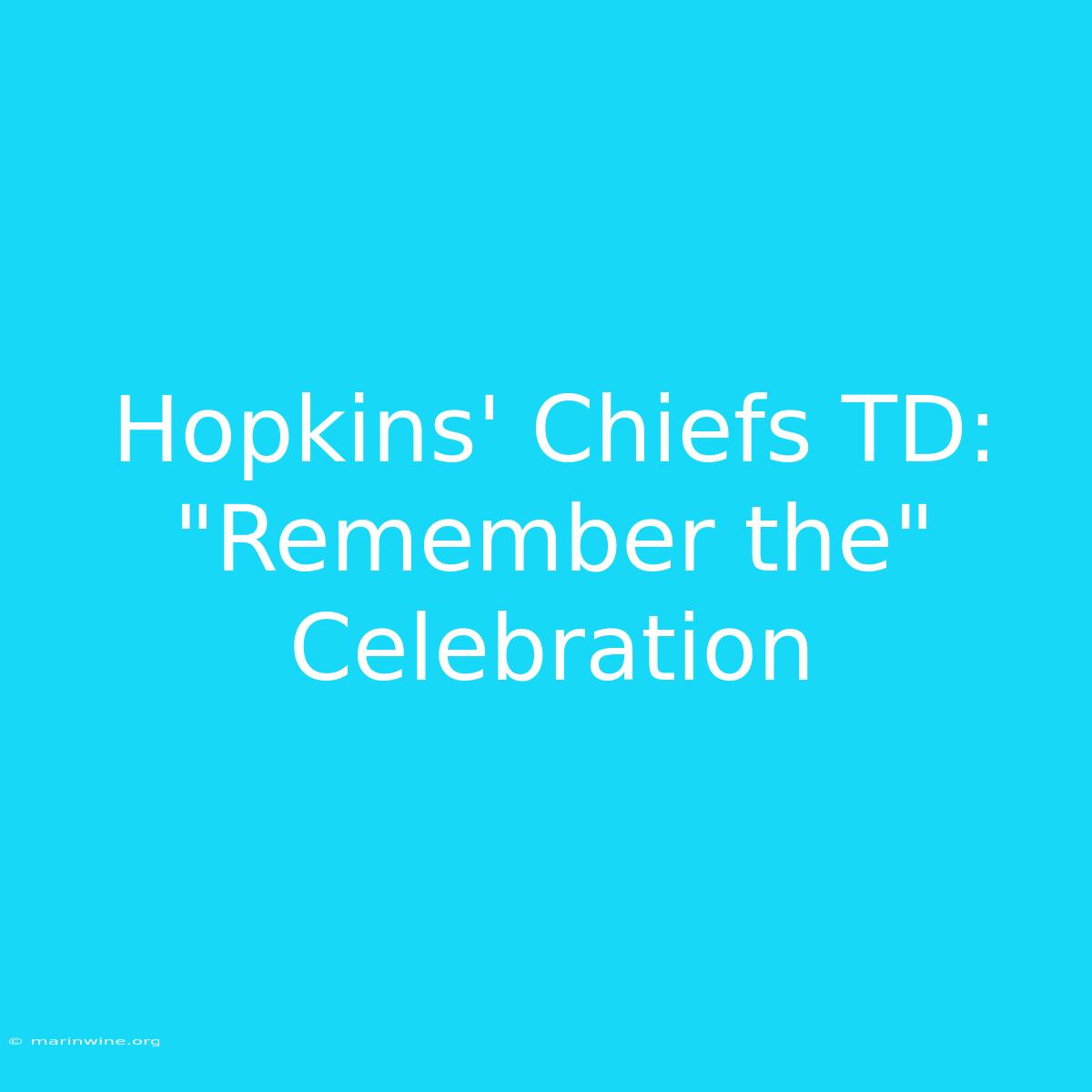 Hopkins' Chiefs TD: 