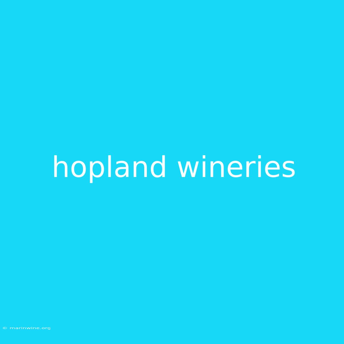 Hopland Wineries