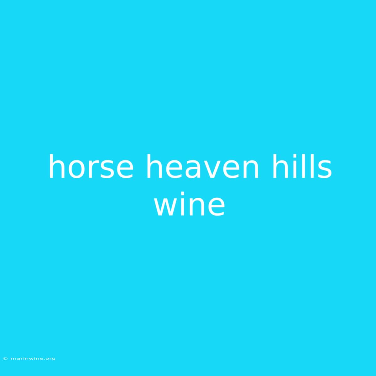 Horse Heaven Hills Wine