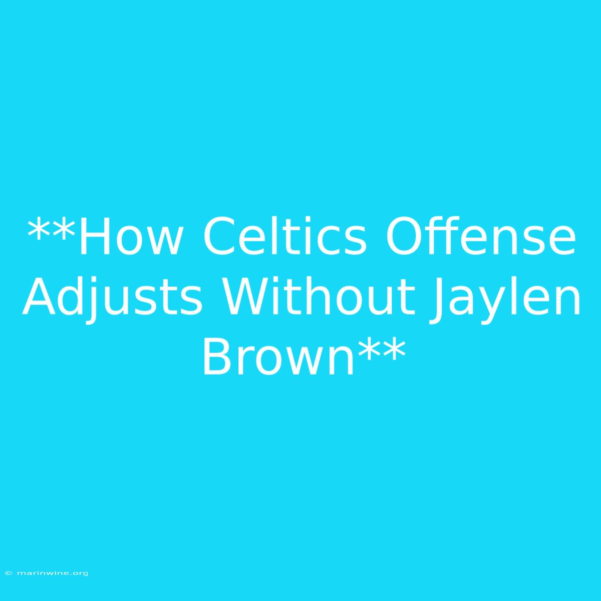 **How Celtics Offense Adjusts Without Jaylen Brown**