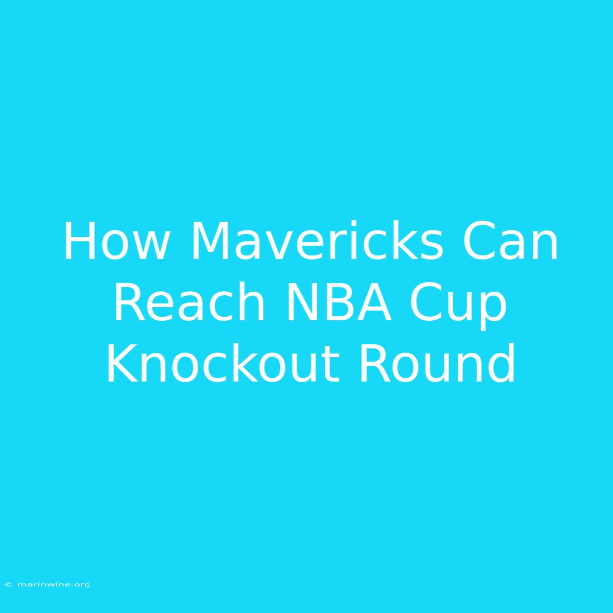 How Mavericks Can Reach NBA Cup Knockout Round