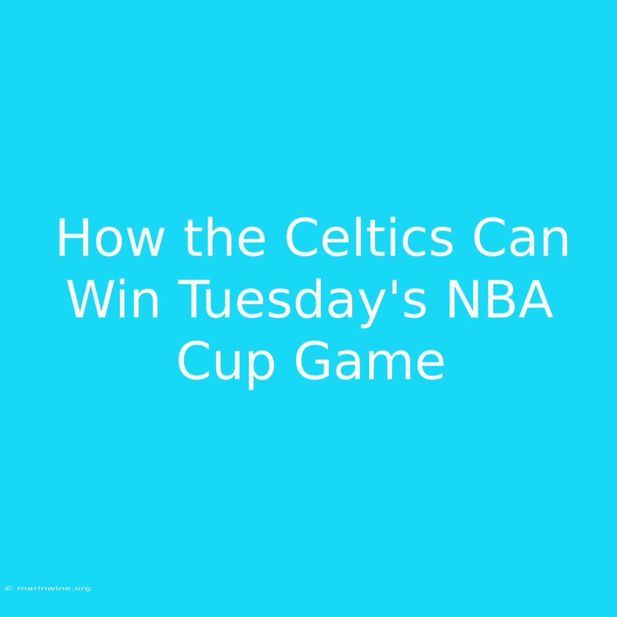 How The Celtics Can Win Tuesday's NBA Cup Game