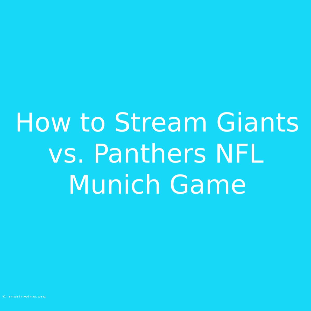 How To Stream Giants Vs. Panthers NFL Munich Game 