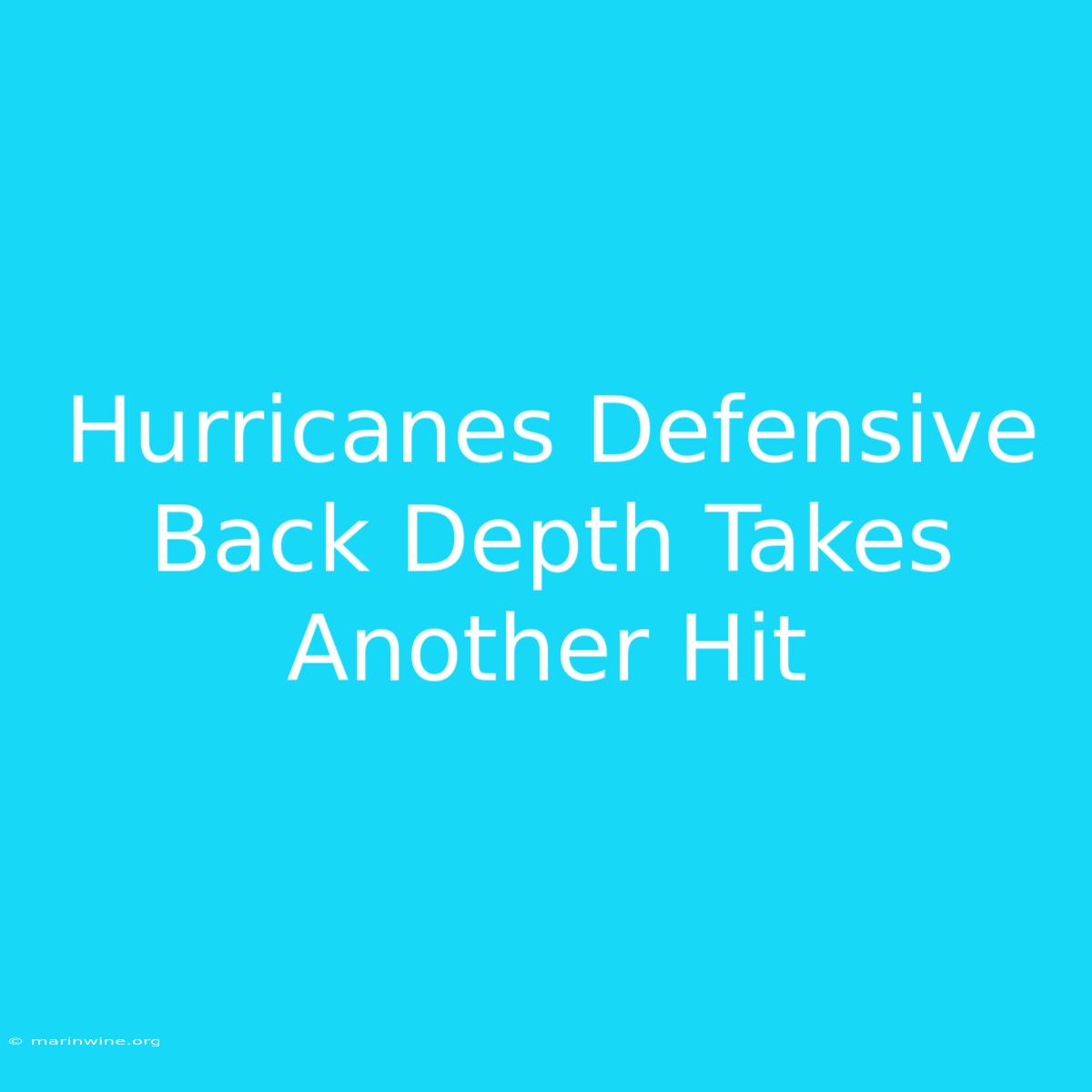 Hurricanes Defensive Back Depth Takes Another Hit