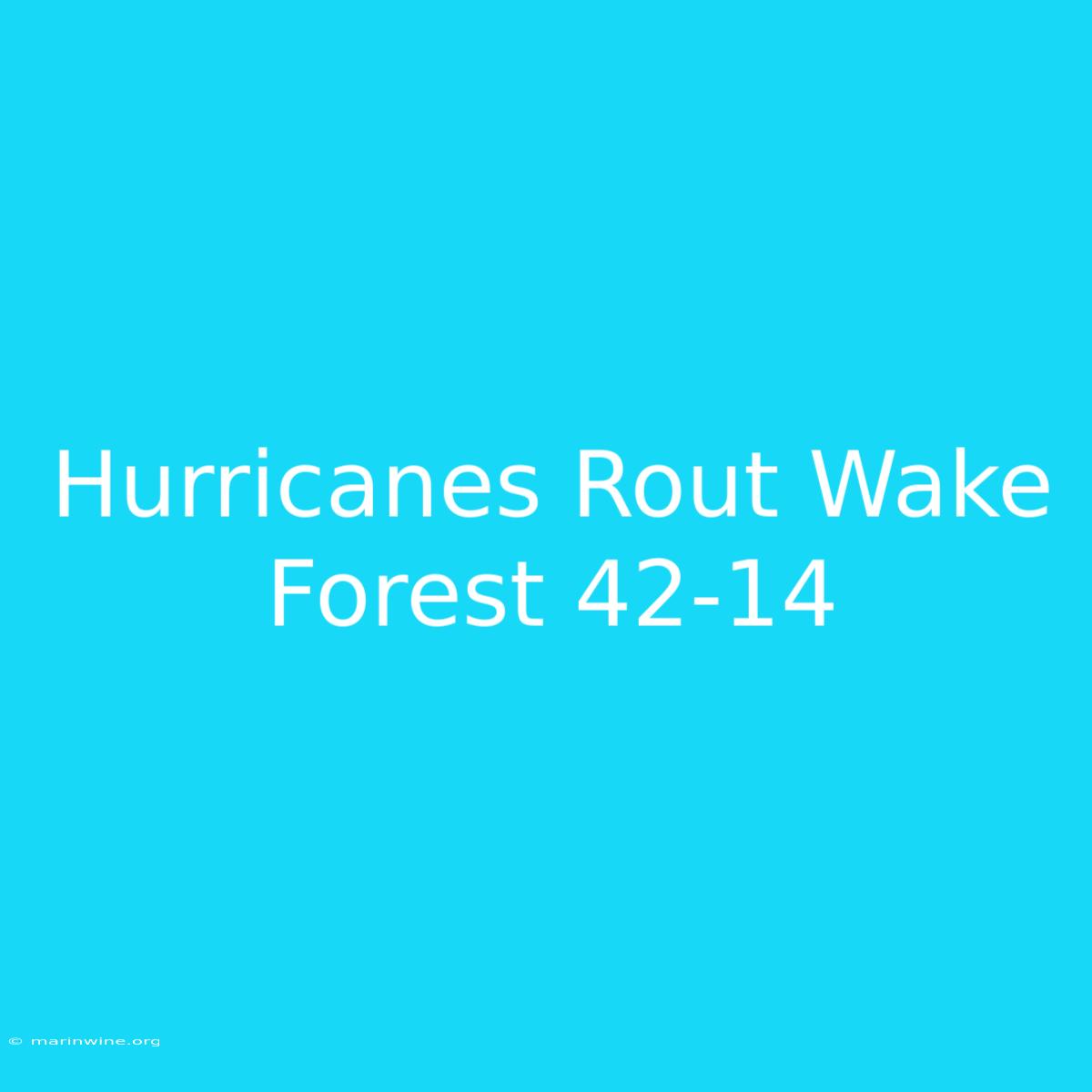 Hurricanes Rout Wake Forest 42-14