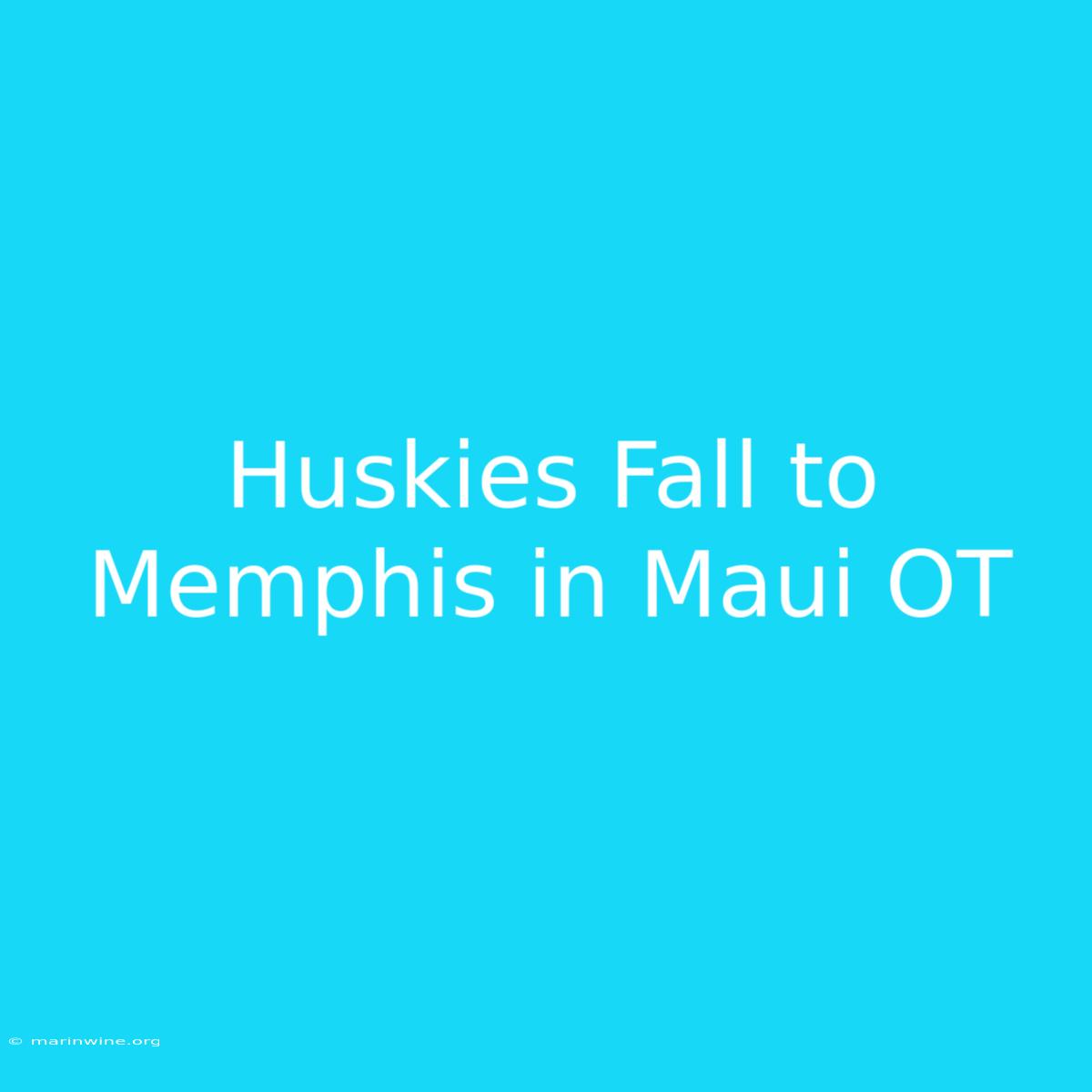 Huskies Fall To Memphis In Maui OT