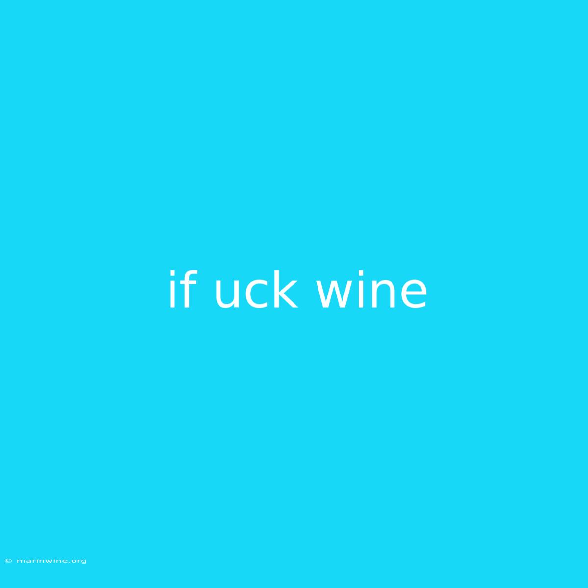 If Uck Wine