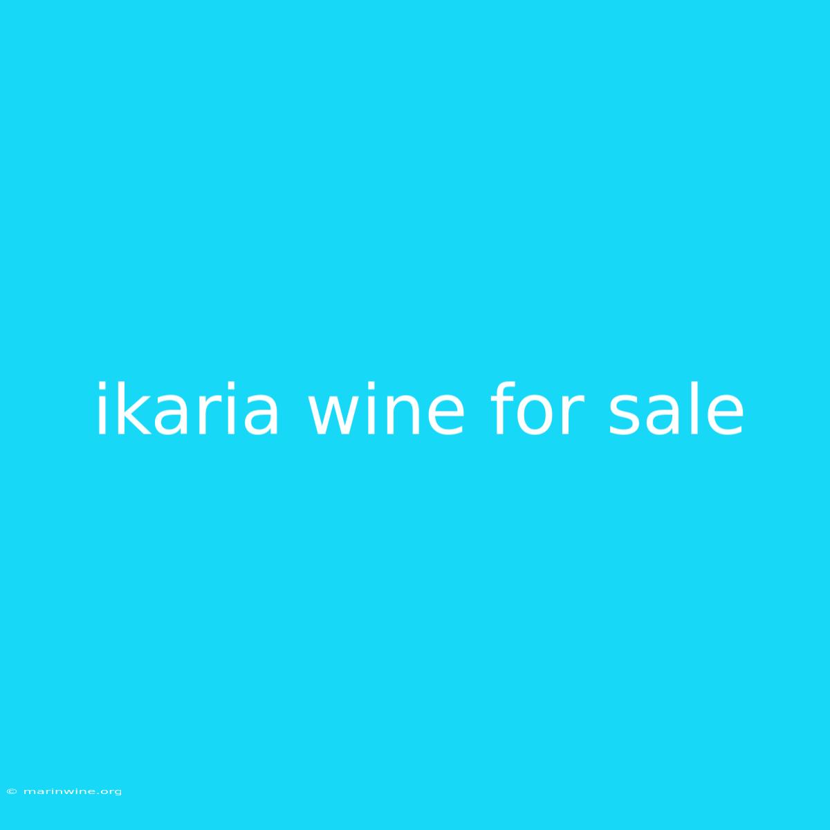 Ikaria Wine For Sale