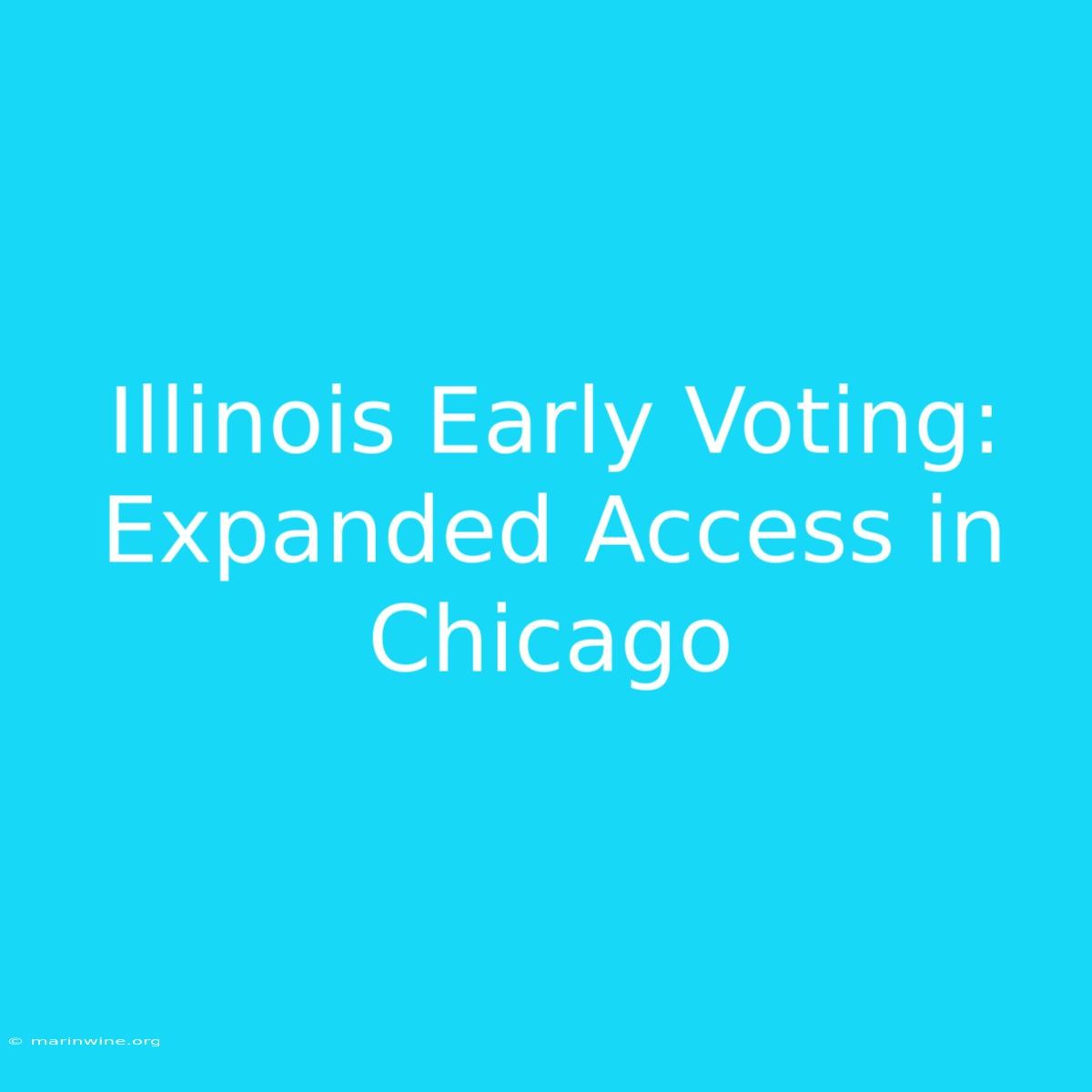 Illinois Early Voting: Expanded Access In Chicago 