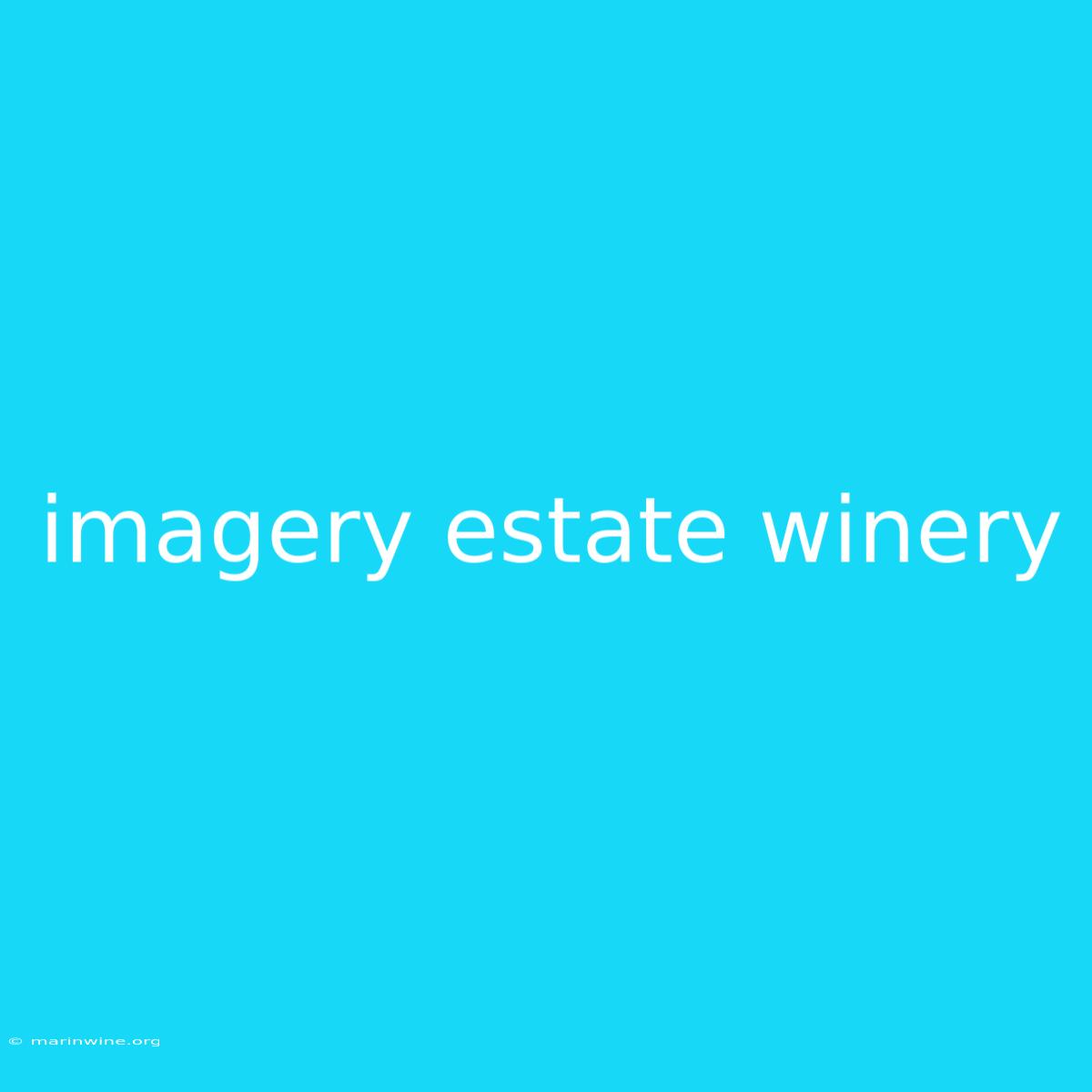 Imagery Estate Winery