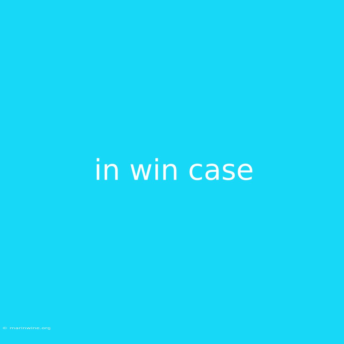 In Win Case