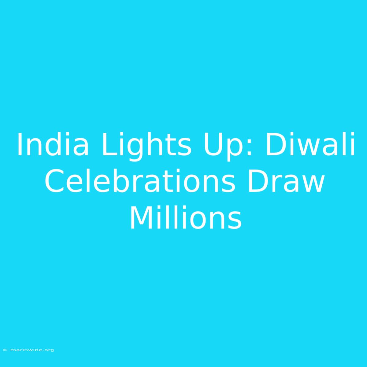 India Lights Up: Diwali Celebrations Draw Millions