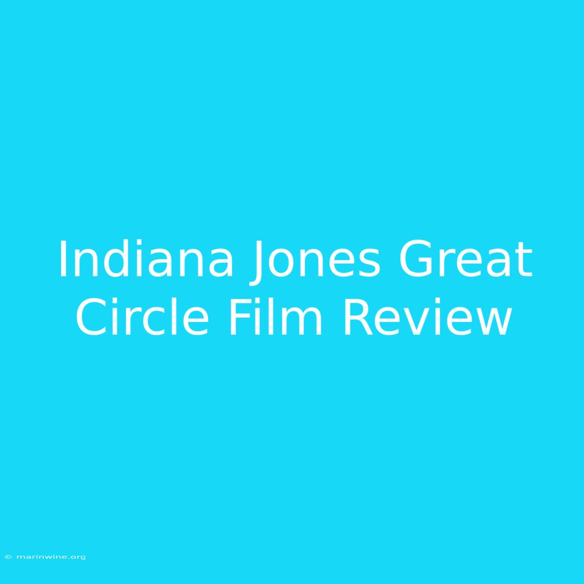 Indiana Jones Great Circle Film Review