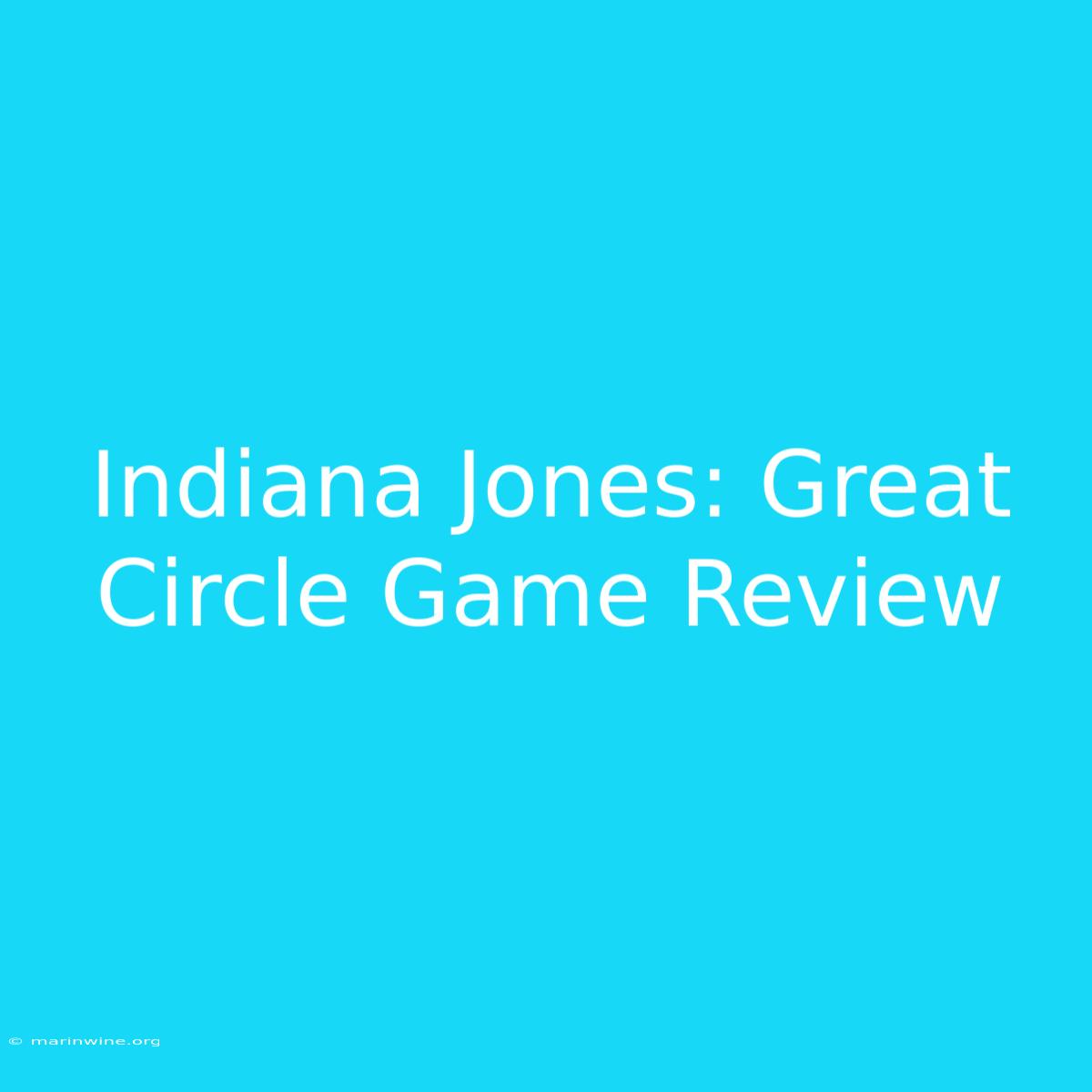 Indiana Jones: Great Circle Game Review