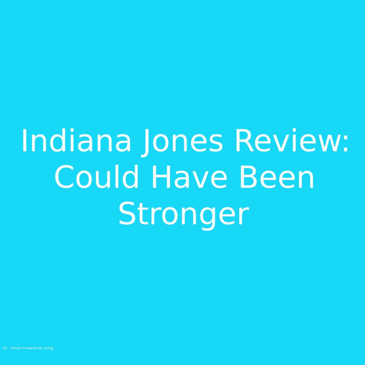 Indiana Jones Review: Could Have Been Stronger