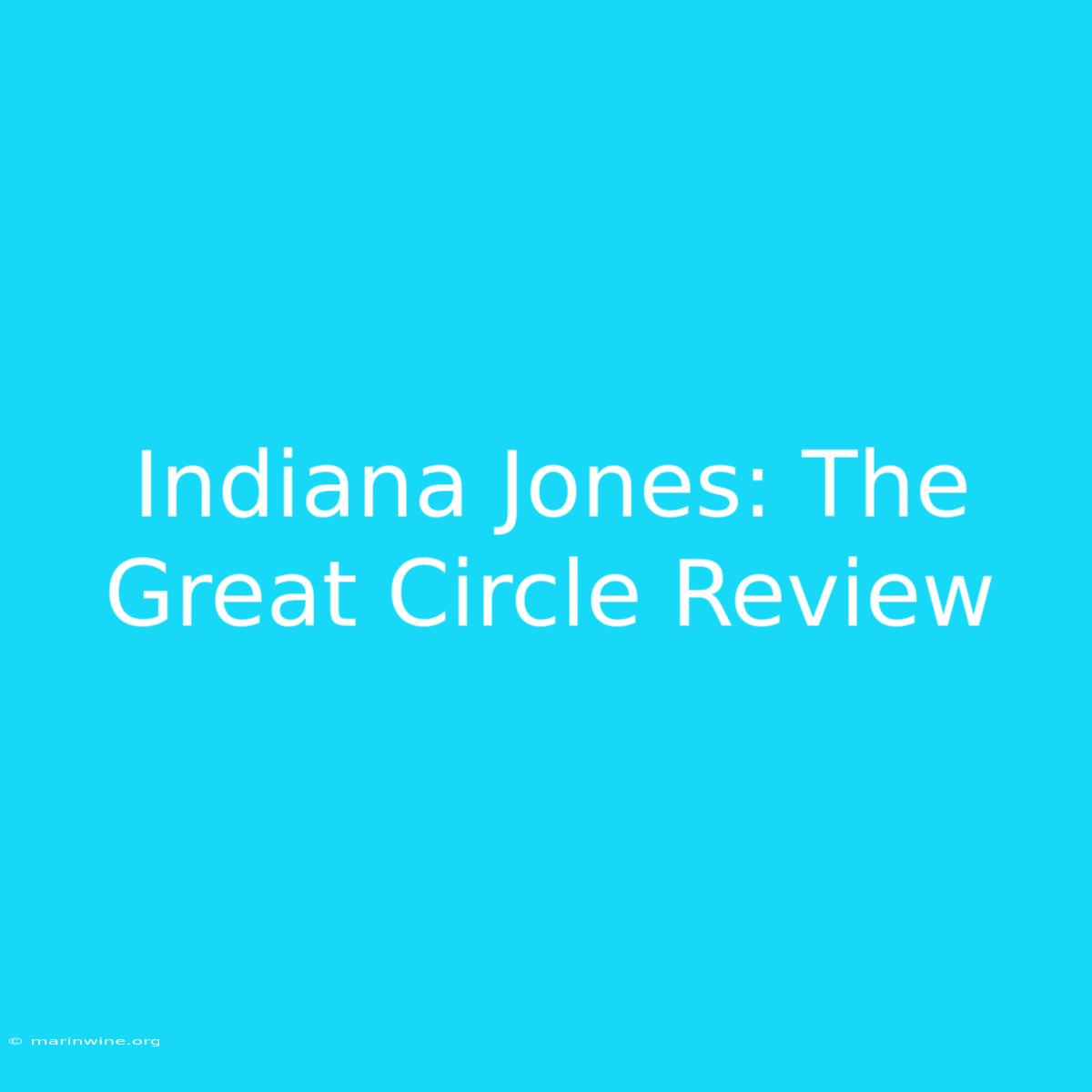 Indiana Jones: The Great Circle Review