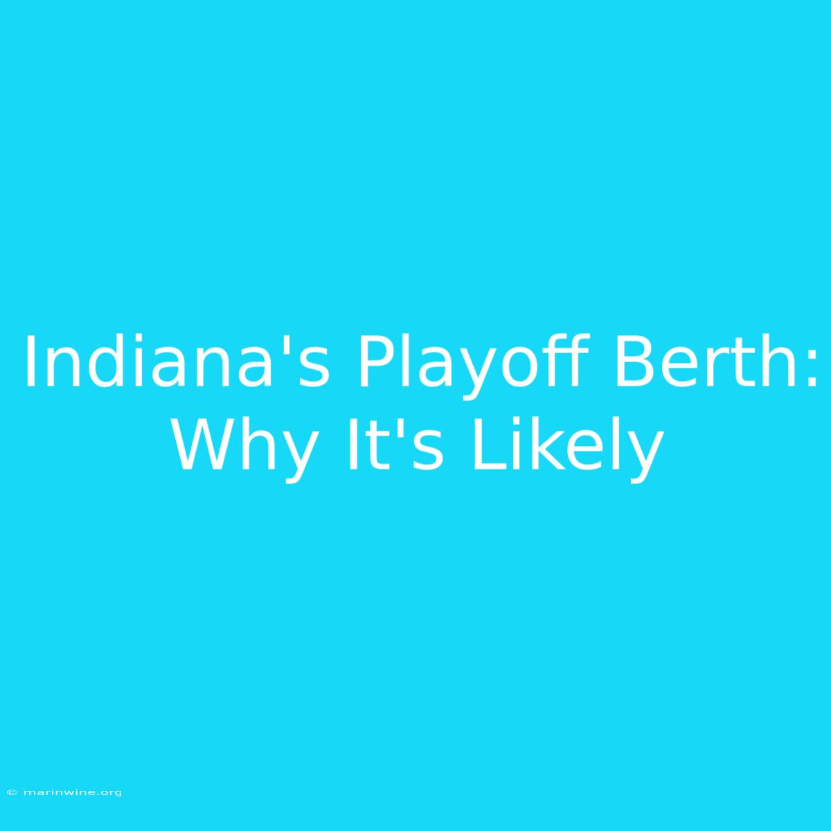 Indiana's Playoff Berth:  Why It's Likely