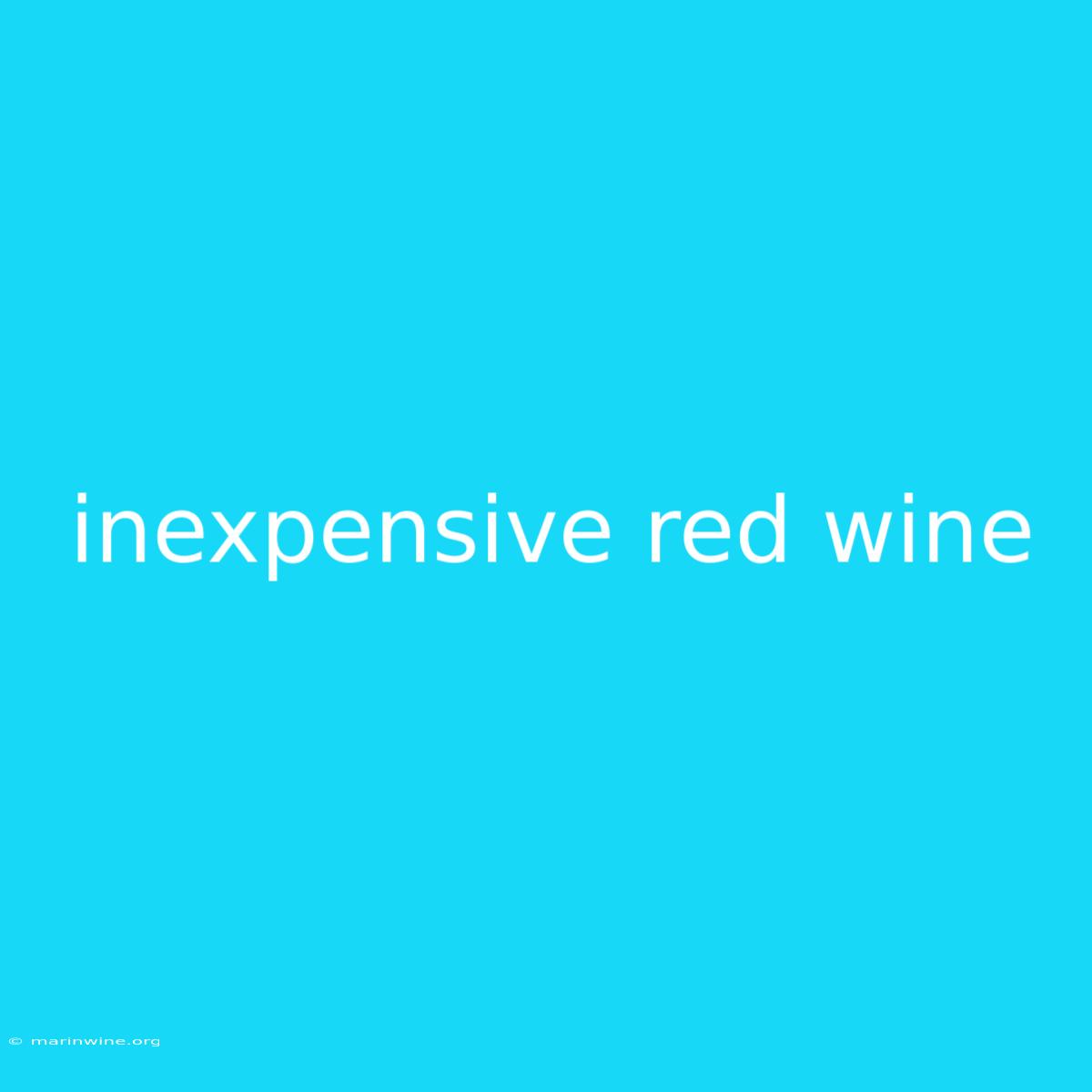 Inexpensive Red Wine