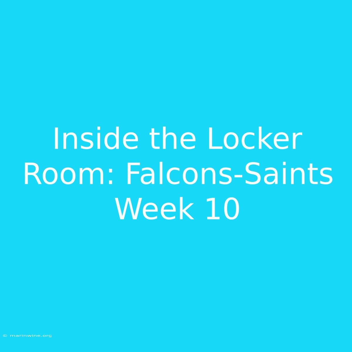 Inside The Locker Room: Falcons-Saints Week 10