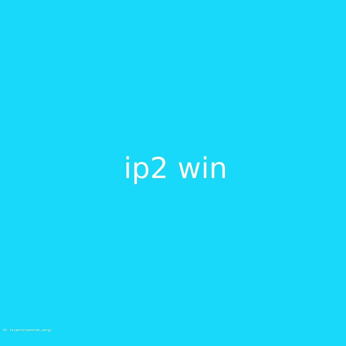 Ip2 Win