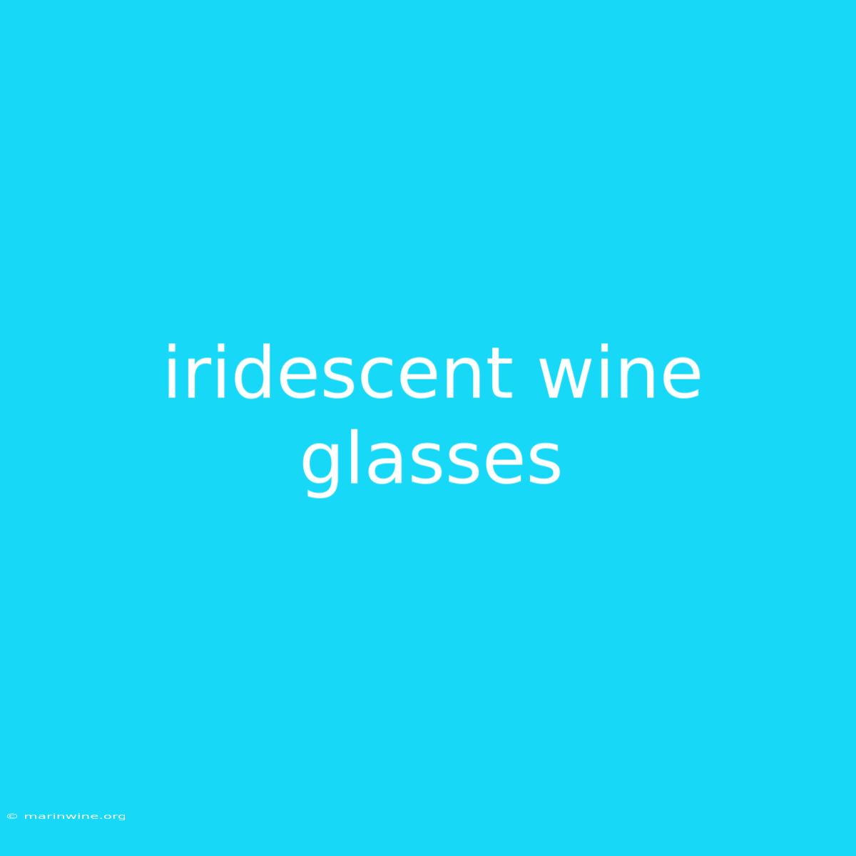 Iridescent Wine Glasses