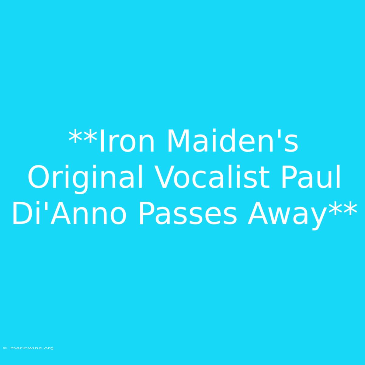 **Iron Maiden's Original Vocalist Paul Di'Anno Passes Away**