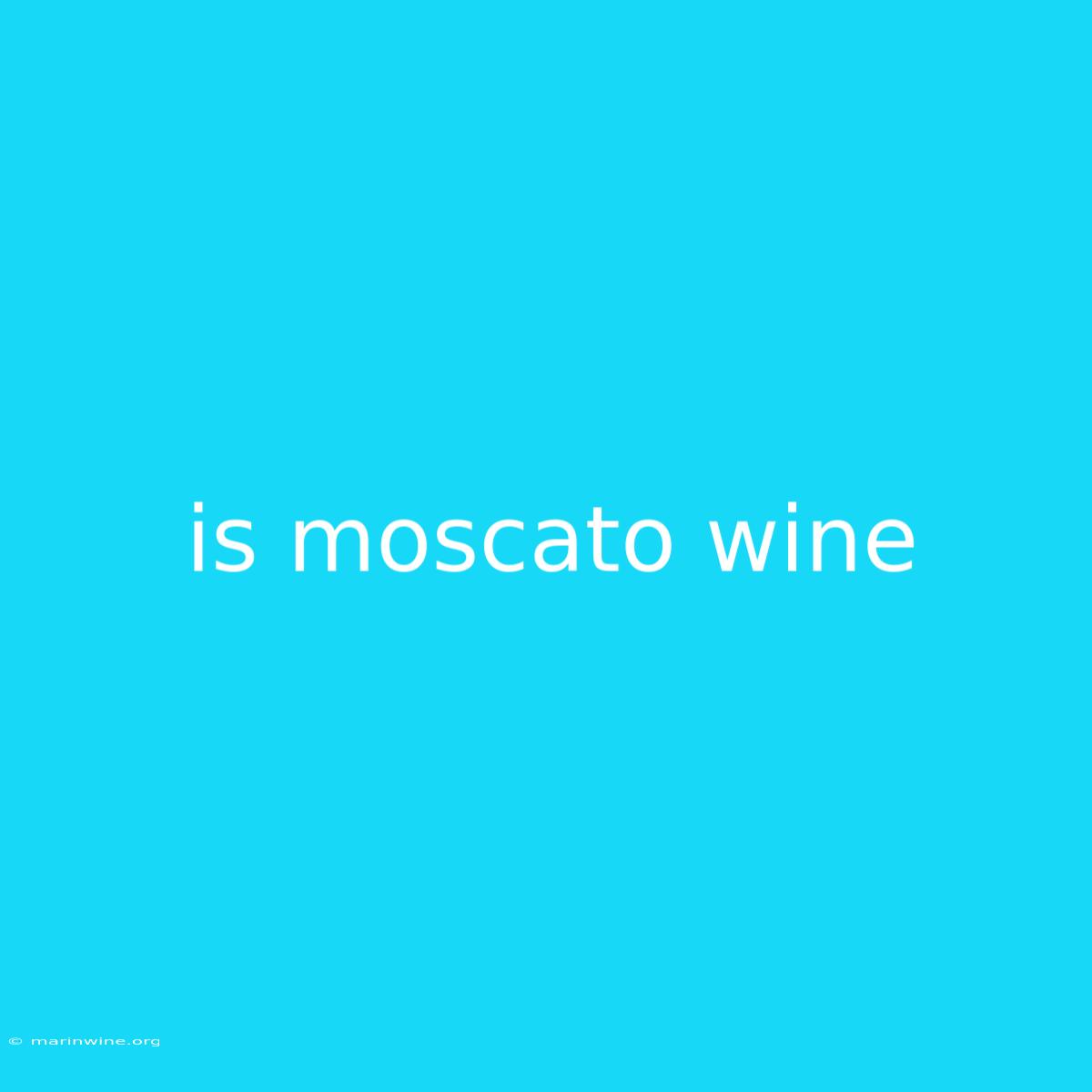 Is Moscato Wine