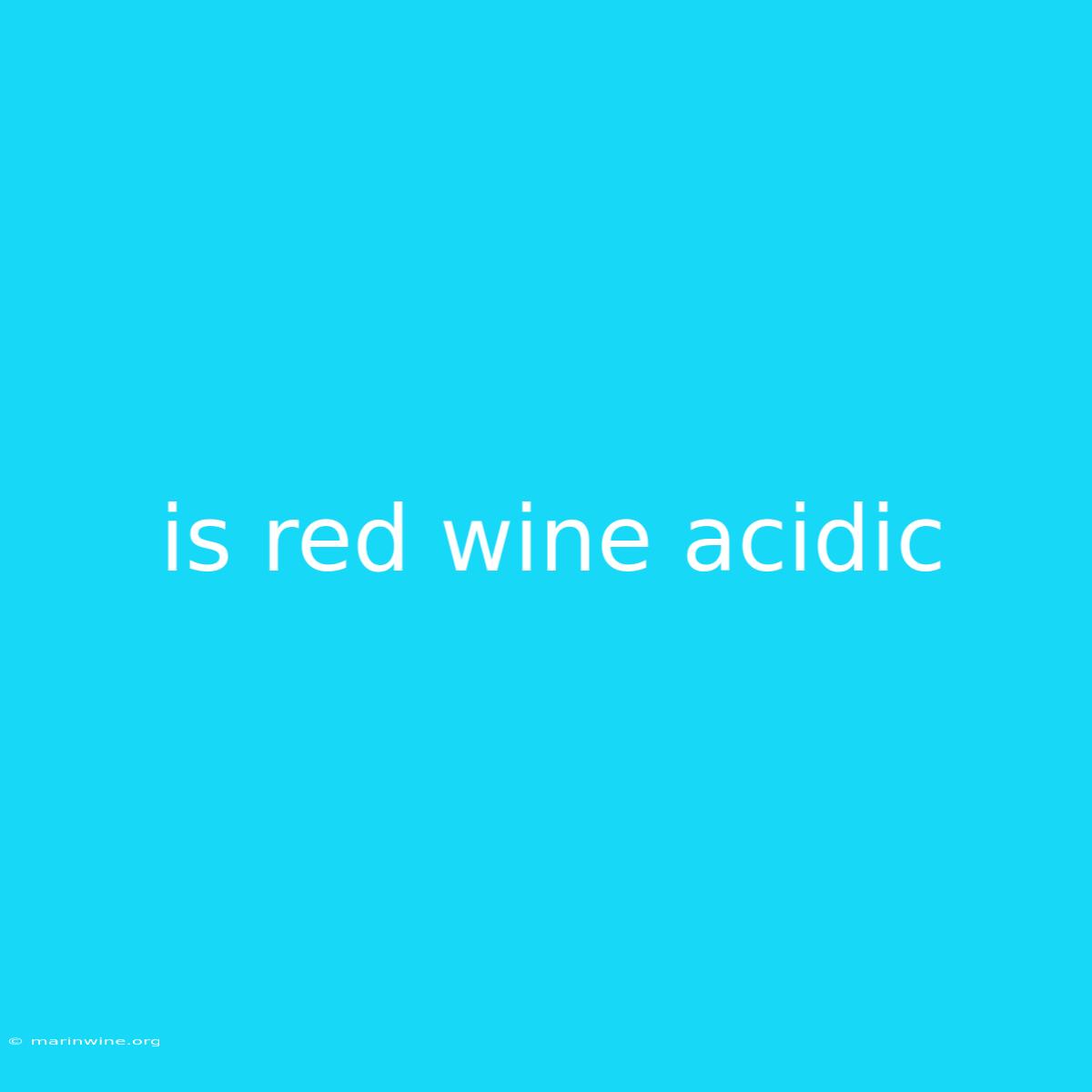 Is Red Wine Acidic