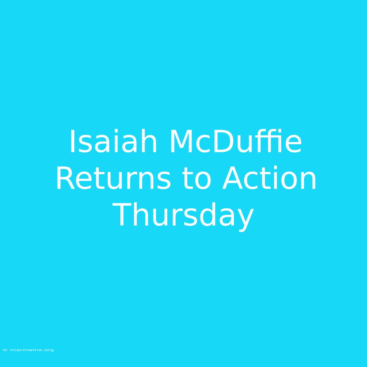 Isaiah McDuffie Returns To Action Thursday