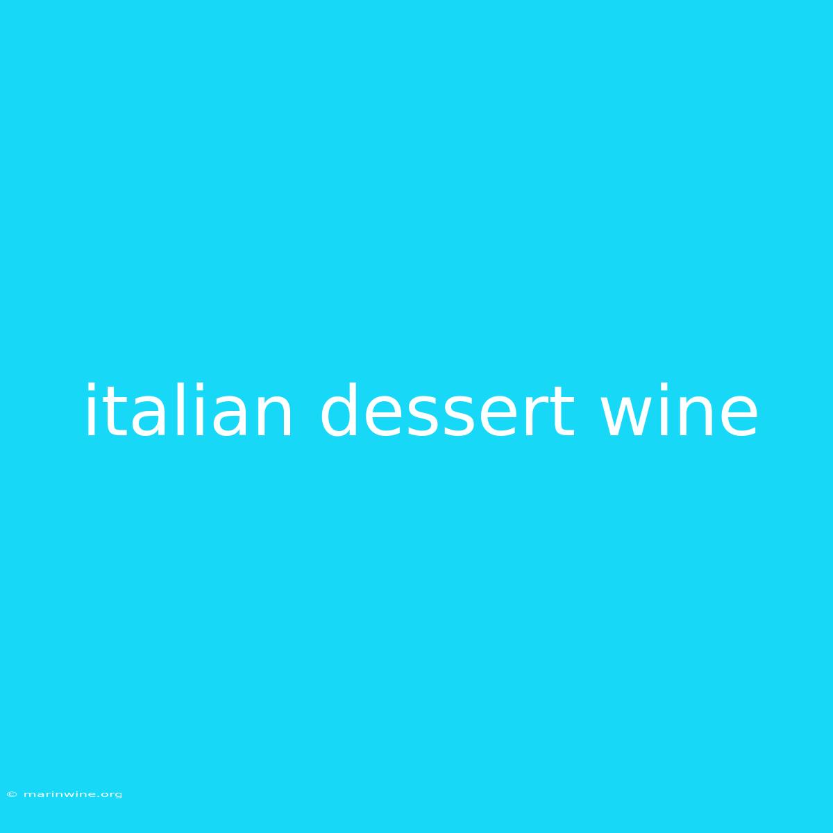 Italian Dessert Wine