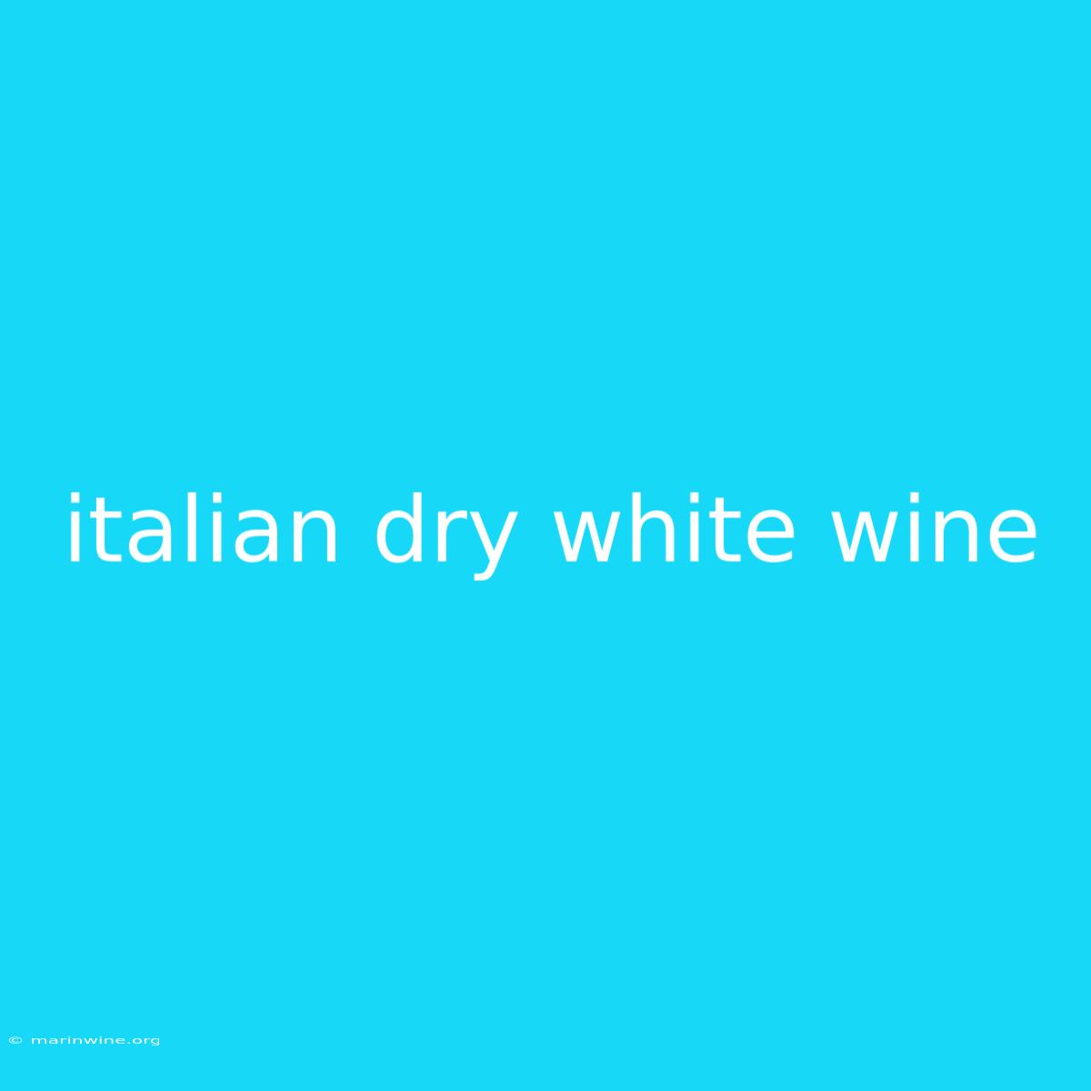 Italian Dry White Wine