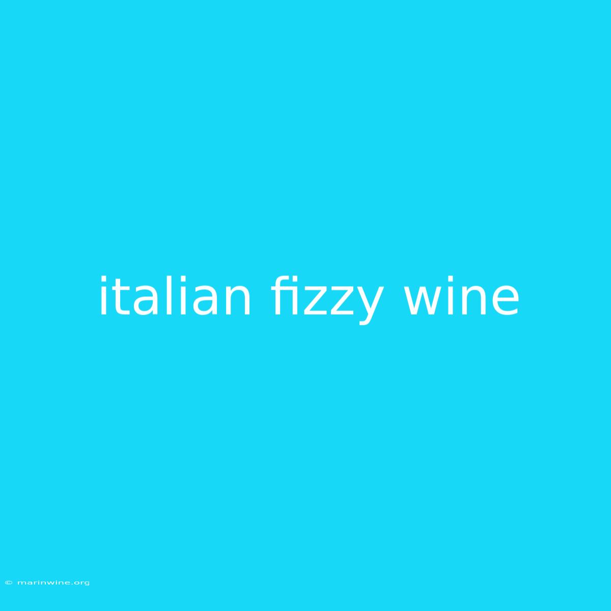 Italian Fizzy Wine