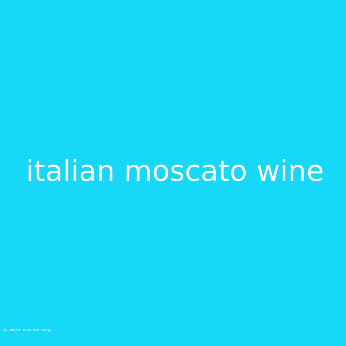 Italian Moscato Wine