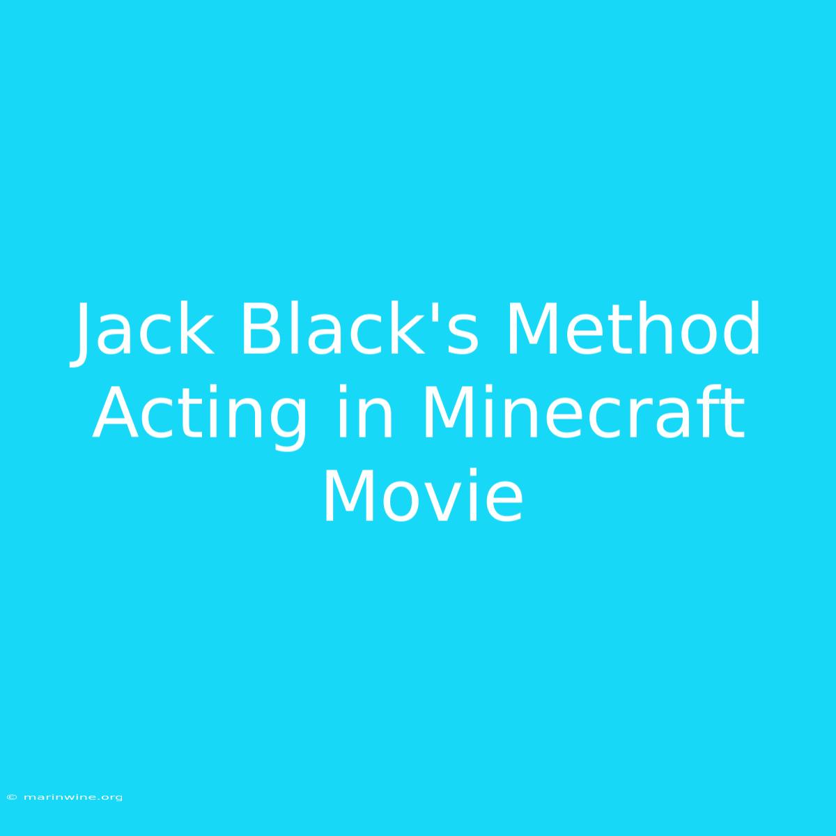 Jack Black's Method Acting In Minecraft Movie