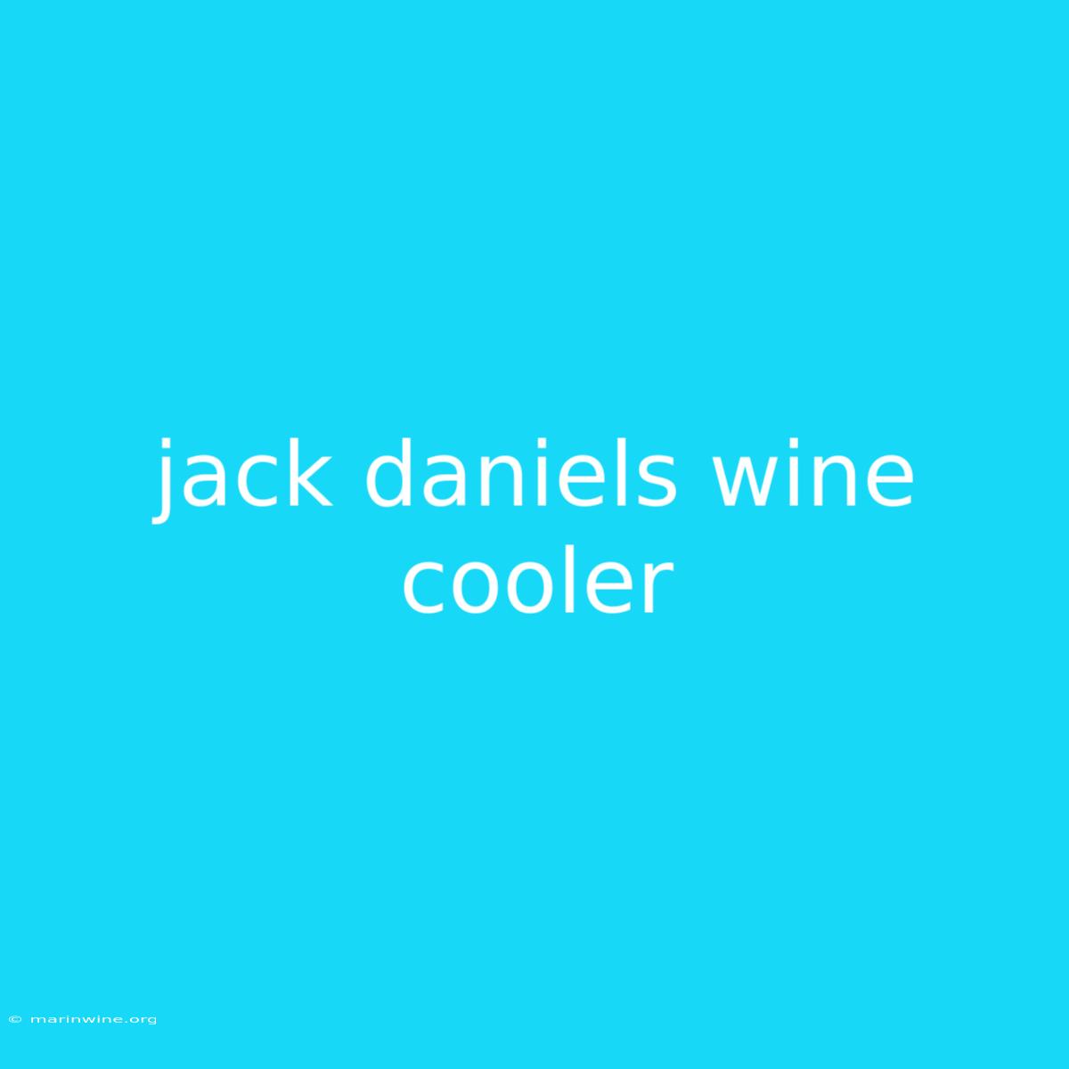 Jack Daniels Wine Cooler