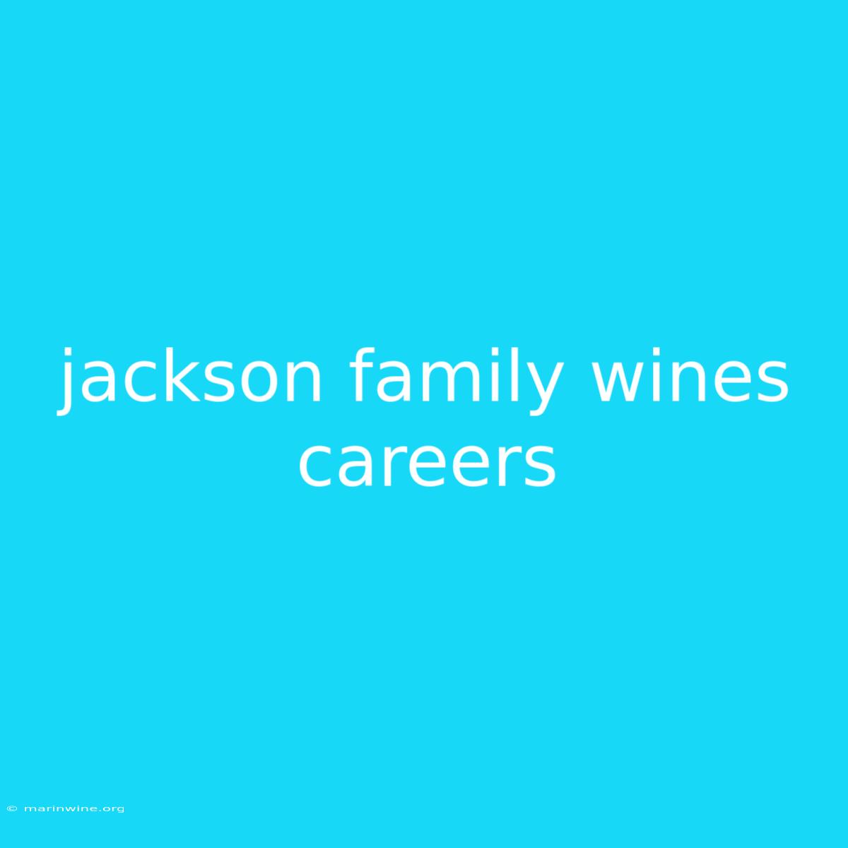 Jackson Family Wines Careers