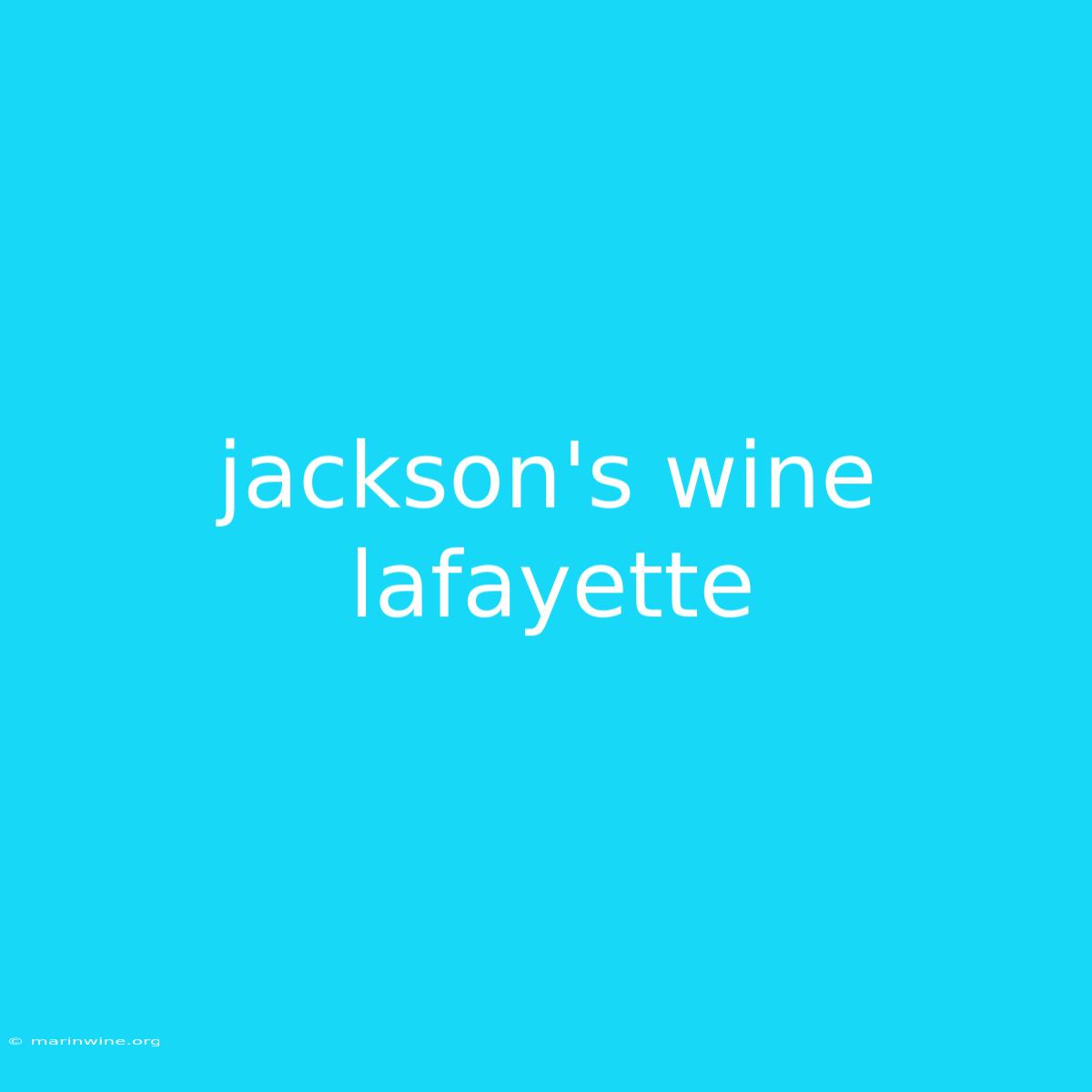 Jackson's Wine Lafayette