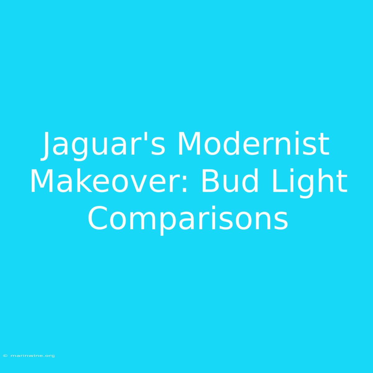 Jaguar's Modernist Makeover: Bud Light Comparisons