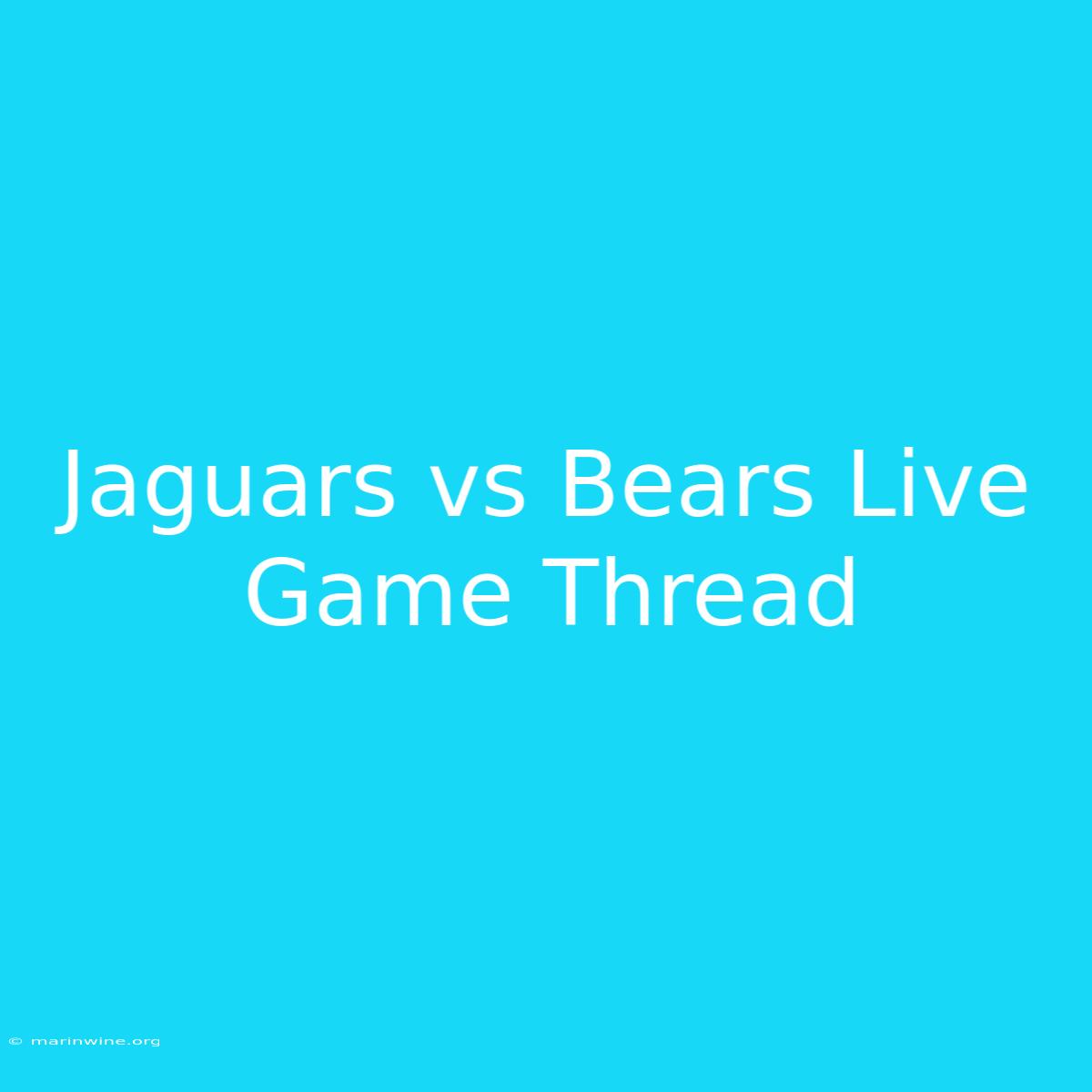 Jaguars Vs Bears Live Game Thread